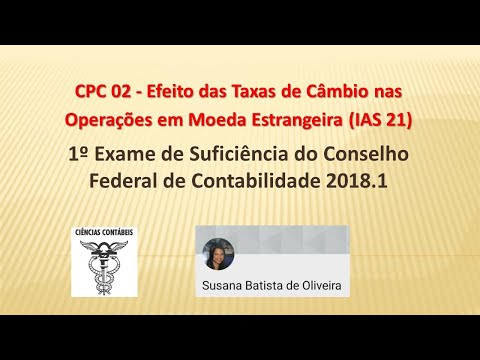 CPC 02 - Efeito das Taxas de Câmbio IAS 21 (1º Exame de Suficiência do CFC 2018) Q910986