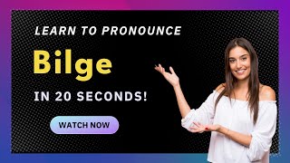 How to pronounce Bilge