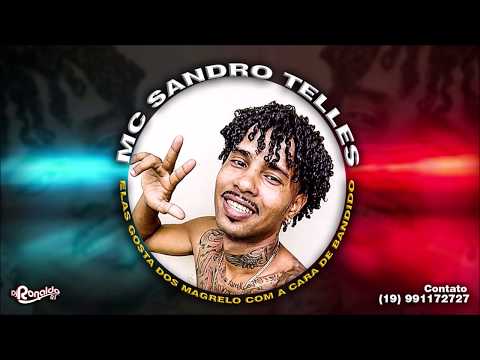 ✔MC Sandro Telles - Elas Gostam dos Magrelo com a Cara de Bandido (DJ Ronaldo RS) 2020