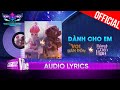 Dành Cho Em - Voi Bản Đôn vs Nàng Tiên Hoa | The Masked Singer Vietnam 2023 [Audio Lyric]