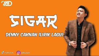 Download lagu SIGAR - Denny caknan (lirik lagu) mp3 Download lagu SIGAR - Denny caknan (lirik lagu) mp3