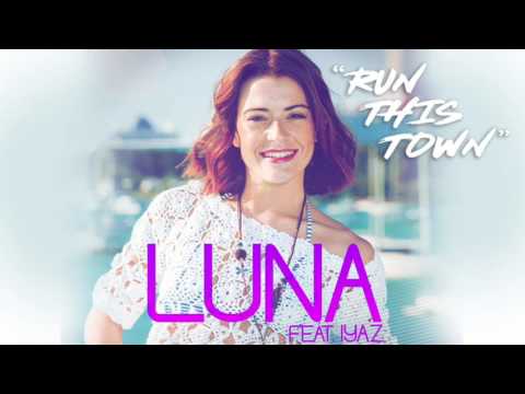 Luna feat Iyaz, "Run this town"