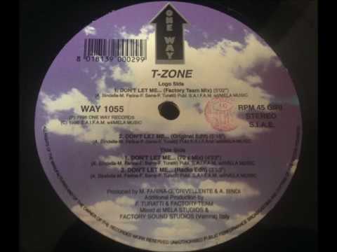 T-Zone - Don't Let Me...