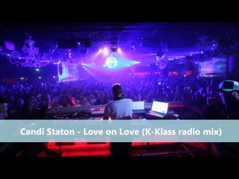 Candi Staton - Love on Love (K-Klass radio mix)