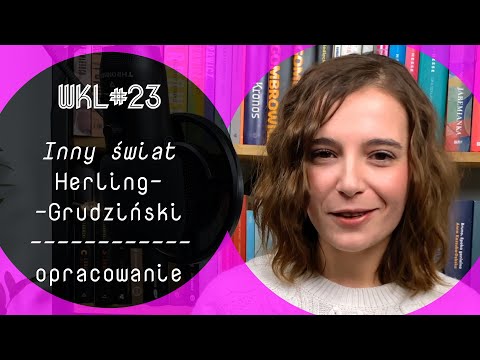 WKL #23: Inny świat Gustawa Herlinga-Grudzińskiego