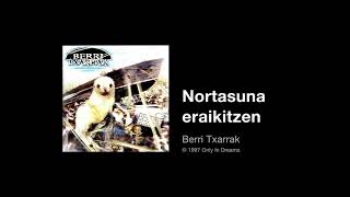 Berri Txarrak - Nortasuna eraikitzen