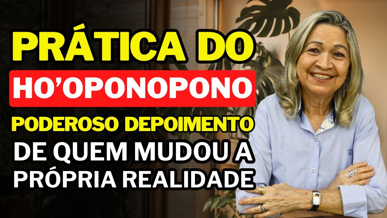 DEPOIMENTO COM A PRÁTICA DO HO'OPONOPONO