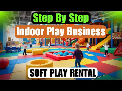 How to Start a Profitable Soft Play Rental Business | Indoor Playground Business Idea