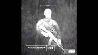 30 Glizzy ft. Sant Glizzy- Isis (Prod. By Young Clip)