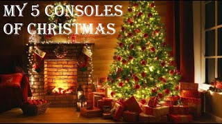 My 5 Consoles of Christmas