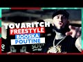 Tovaritch | Freestyle Booska Poutine