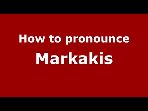 How to Pronounce Markakis - PronounceNames.com