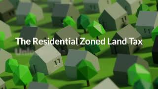 Residential Zoned Land Tax (RZLT) Information Video