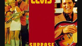 Elvis Presley - Suppose (Alternate Master)