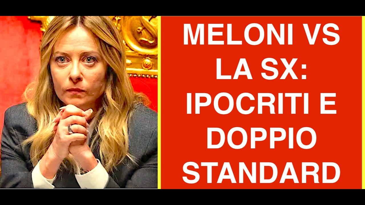 MELONI VS LA SINISTRA: SIETE IPOCRITI E UTILIZZATE DOPPIO STANDARD
