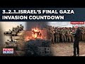 Israel VS Hamas Countdown For IDF S Final Gaza Offensive Begins Amid Multi Front Attack Threats