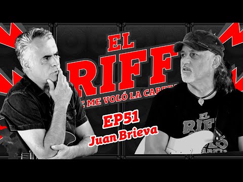 EL RIFF QUE ME VOLÓ LA CABEZA - #51 JUAN BRIEVA