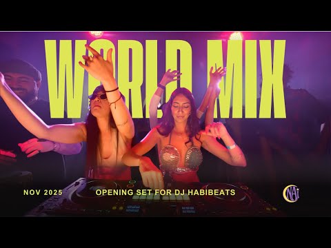 WORLD MUSIC |  ARABIC, AFRO, INDIAN, LATIN, BATIDA (DJ HABIBEATS OPENING SET) | NAI