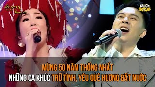 MỪNG 50 NĂM THỐNG NHẤT với những ca khúc trữ tình, yêu quê hương đất nước của SÀN CHIẾN GIỌNG HÁT