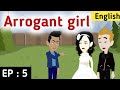 Arrogant girl Episode 5 | | English story | | Learn English | Love story | Sunshine English