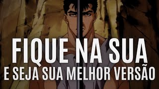 FIQUE NA SUA e SEJA SUA MELHOR VERSÃO EM SILÊNCIO