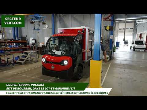 GOUPIL (GROUPE POLARIS) : CONCEPTEUR ET FABRICANT FRANÇAIS DE VEHICULES UTILITAIRES ELECTRIQUES