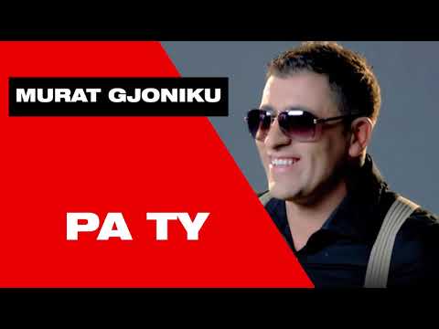 Murat Gjoniku Pa ty