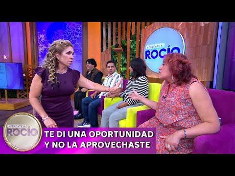 Te di una oportunidad y no la aprovechaste | Programa 03 de octubre 2024 | Acércate a Rocío