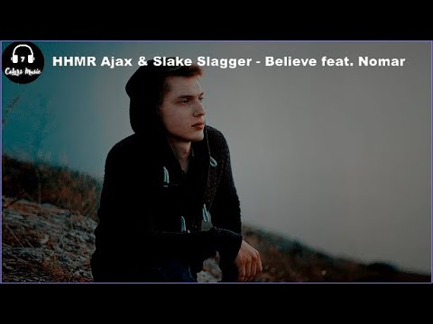 HHMR Ajax & Slake Slagger - Believe feat. Nomar | Free Copyright