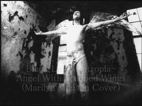 Black Label Entropia-Angel With Scabbed Wings (Marilyn Manson Cover)