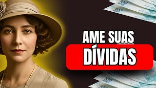 Agradeça Suas Dívidas (Este é o Segredo Mais Estranho Para a Riqueza) | Florence Shinn