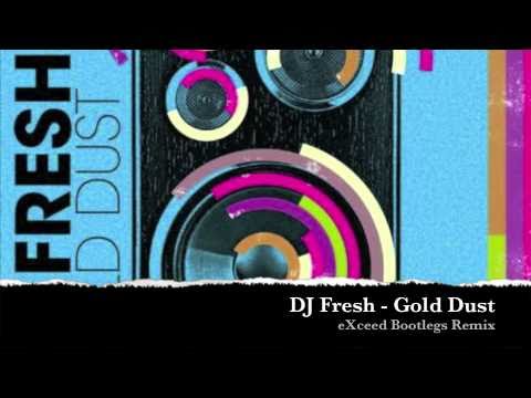 DJ Fresh - Gold Dust (eXceed Bootlegs UK Hardcore Remix)
