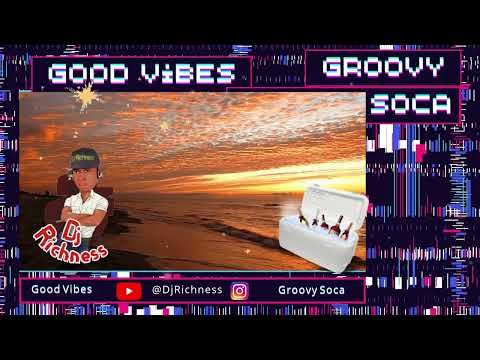 GOOD VIBES Groovy Soca !!!!