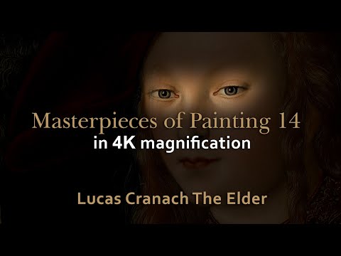 Lucas Cranach The Elder (1472 - 1553 ) - Masterpieces of painting 14 in 4K magnification