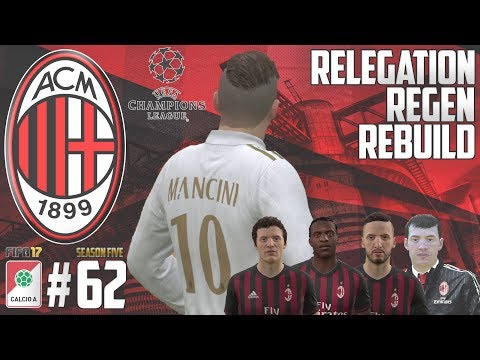 SEASON 5 BEGINS - Relegation Regen Rebuild - Fifa 17 AC Milan Career Mode - Episode 62