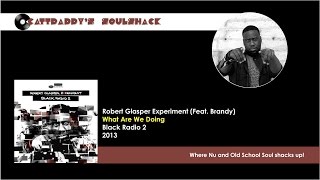 Robert Glasper (Feat. Brandy) What Are We Doing (2013)