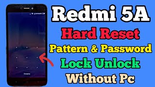 Redmi 5A Hard Reset || Pattern Unlock || Password Lock Remove || Without Pc || Easy Trick || 2024.