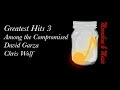 Moonshine and Music Ep138 - Greatest Hits 3 - Among The Compromised, David Garza and Chris Wolf