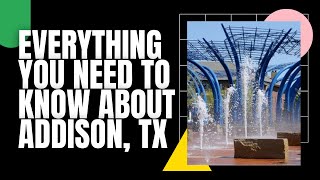 Everything You Need To Know About Addison  TX