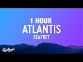 [1 HOUR] Seafret - Atlantis (Lyrics)