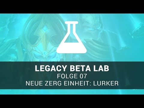 Legacy Beta Lab 07: Neue Zerg Einheit "Lurker" (Feat. Lamboking)