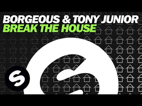 Borgeous & Tony Junior - Break The House (Original Mix)