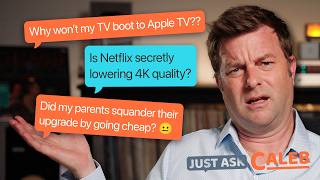 Why Netflix 4K Looks Worse Sometimes — And Other TV Questions | Just Ask Caleb Ep. 23