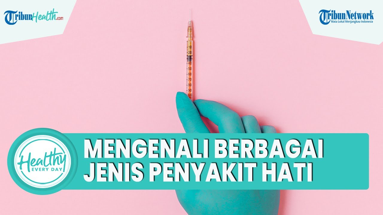 Kenali Berbagai Jenis Penyakit Hati, Satu Diantaranya Hepatitis