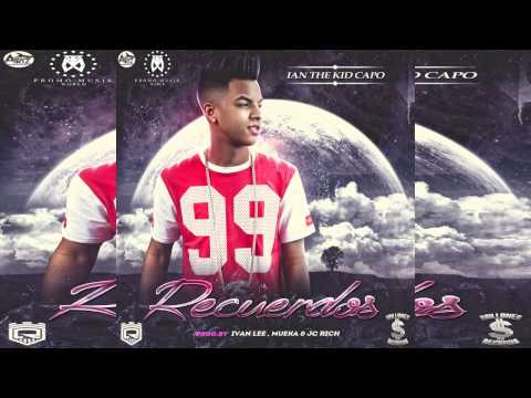 Ian The Kid Capo – Recuerdos (Prod. By Ivan Lee, Mueka & Jc Rich)