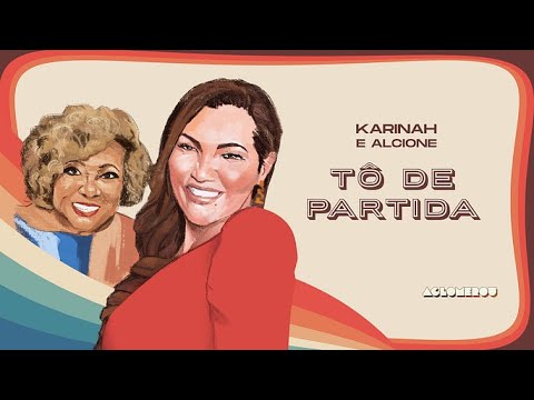 Tô de Partida - Karinah e Alcione