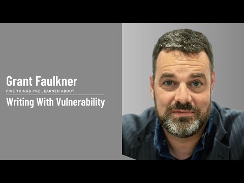 Grant Faulkner - Writing With Vulnerability