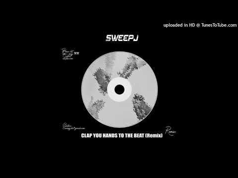 Sweep J - CLAP YOU HANDS TO THE BEAT