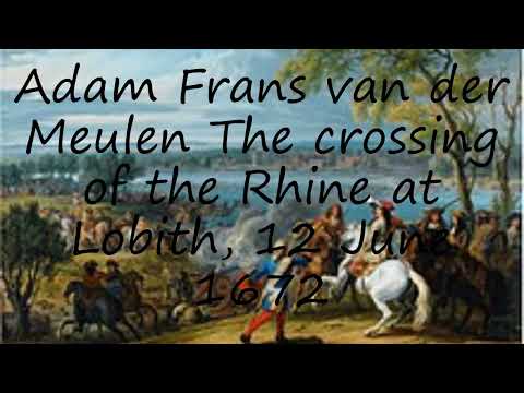 How to pronounce Adam Frans van der Meulen  The crossing of the Rhine at Lobith, 12 June 1672 in Dut
