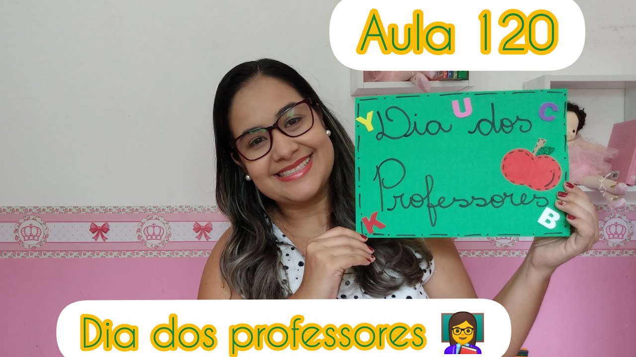 Aula 120 - Dia do professor 👩‍🏫